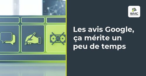 Les avis Google, &ccedil;a m&eacute;rite un peu de temps